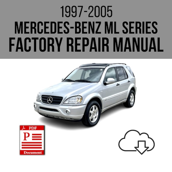 Mercedes-Benz ML320 ML350 ML430 ML500 1997-2005 Workshop Service Repair Manual Download