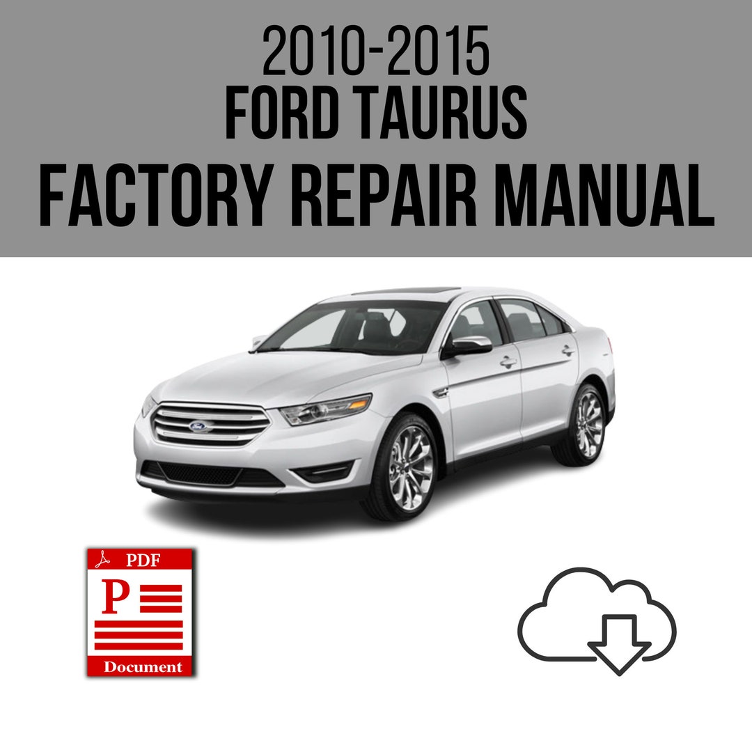 Ford Taurus 2010-2015 Workshop Service Repair Manual