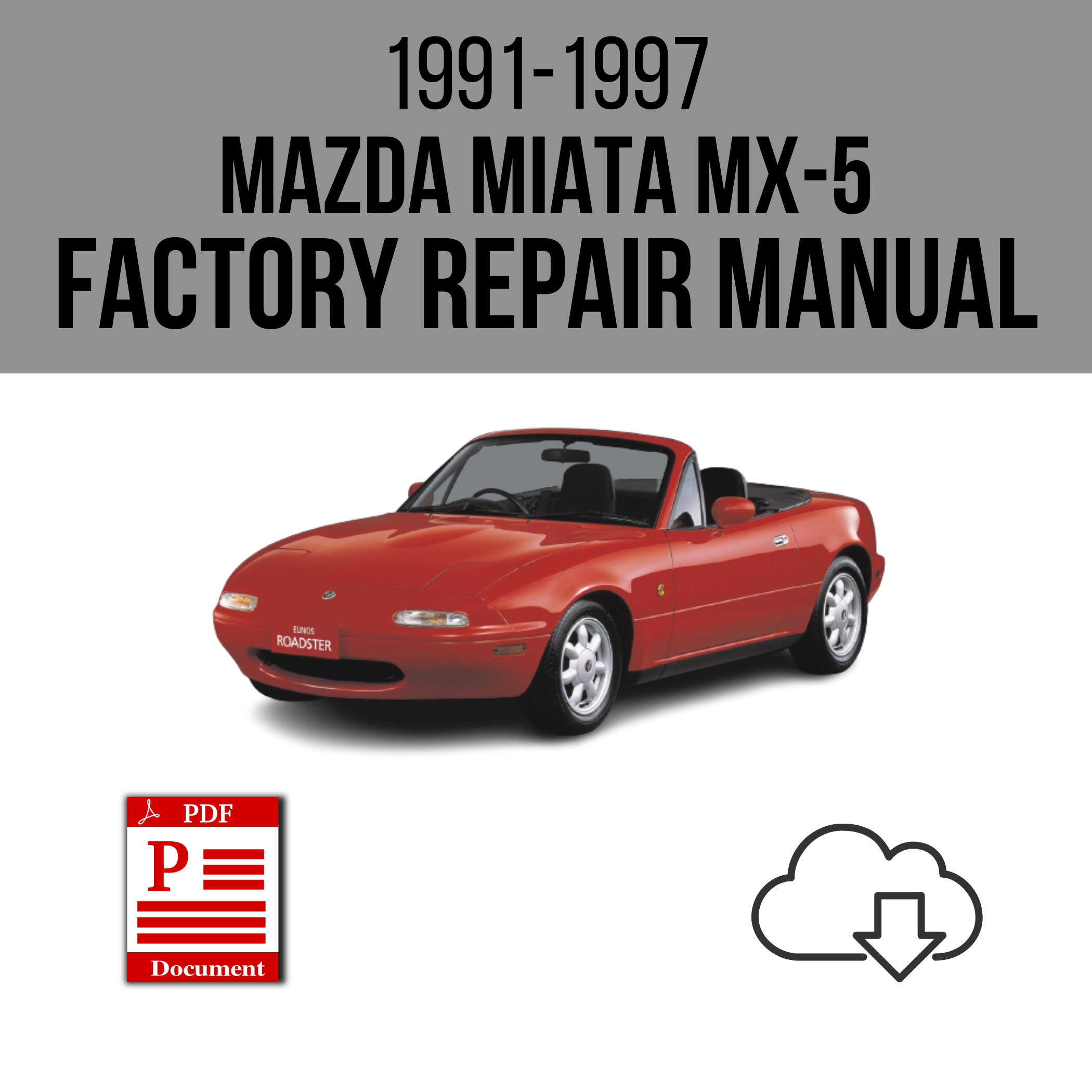 Mazda Miata MX-5 1991-1997 Workshop Service Repair Manual Download