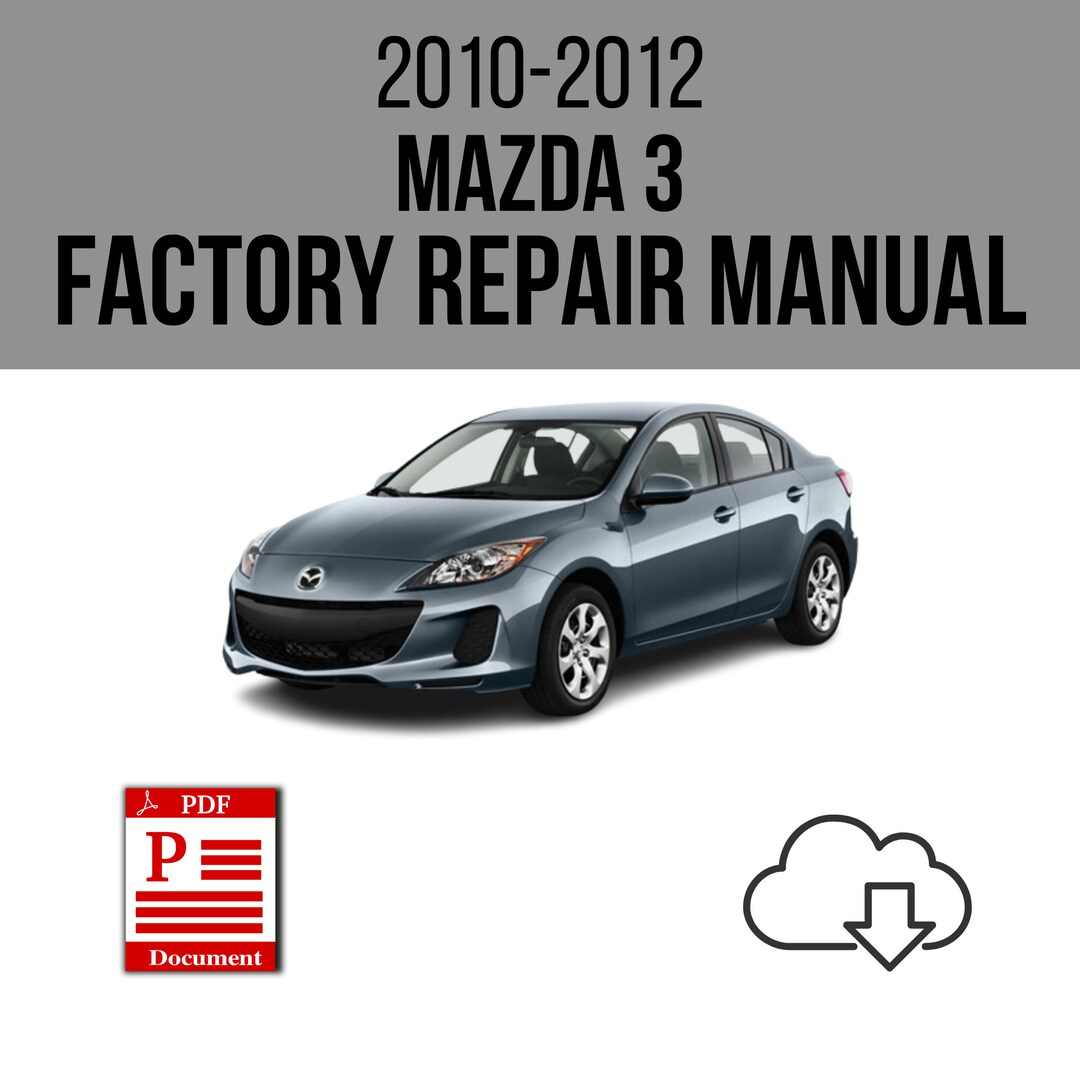 Mazda 3 2010-2012 Workshop Service Repair Manual Download - Etsy
