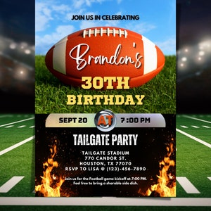 May include: A football-themed birthday party invitation with a brown and white football, flames, and the text "Brandon's 30th Birthday". The invitation includes the date, time, and location of the party.