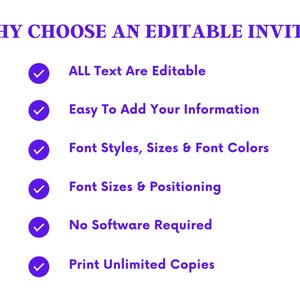 Puede incluir: Una lista de razones por las que deber&iacute;as elegir una invitaci&oacute;n editable. La lista incluye: Todo el texto es editable, F&aacute;cil de agregar tu informaci&oacute;n, Estilos de fuente, tama&ntilde;os y colores de fuente, Tama&ntilde;os de fuente y posicionamiento, No se requiere software, Imprimir copias ilimitadas.