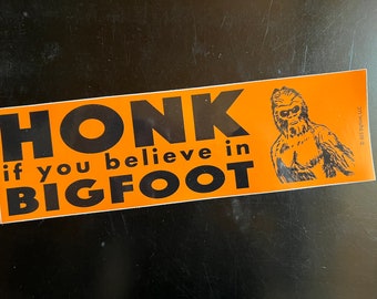 HONK if you Believe in Bigfoot - Funny Bumper Sticker
