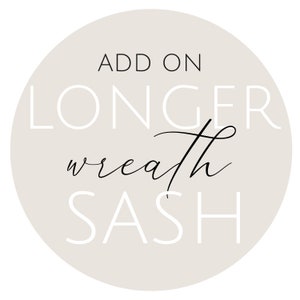 ADD-ON ONLY, Longer Wreath Sash, Make Wreath sash 60 inches long