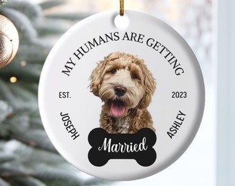 Personalized My Humans Are Getting Married Ornament,Custom Dog Engagement Gift,Custom Pet Engagement Gift, engagement christmas ornament