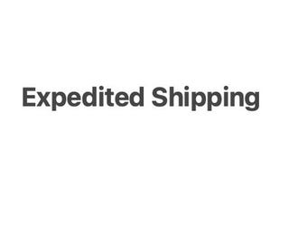 Expedited Shipping (Custom orders only)