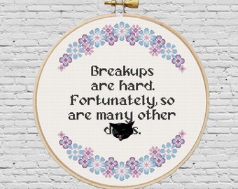 Breakups are Hard Subversive Feminist Cross Stitch Pattern