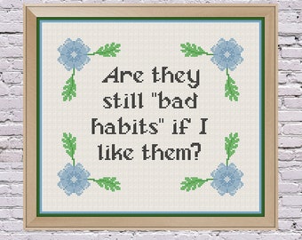 Bad Habits Floral Subversive Snarky Modern Cross Stitch Pattern Digital Download