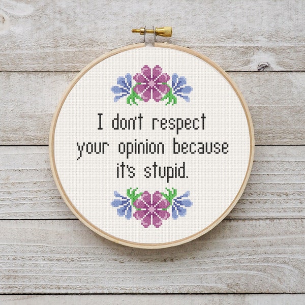 Respect Your Opinion Modern Snarky Cross Stitch