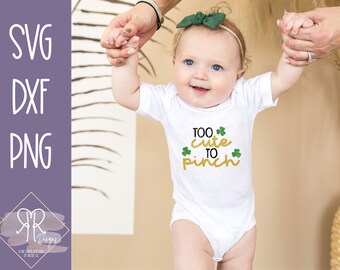 Too Cute to Pinch kids digital cute file for St. Patricks Day / St. Patrick's Day cut file / Too Cute to Pinch SVG file for Cricut