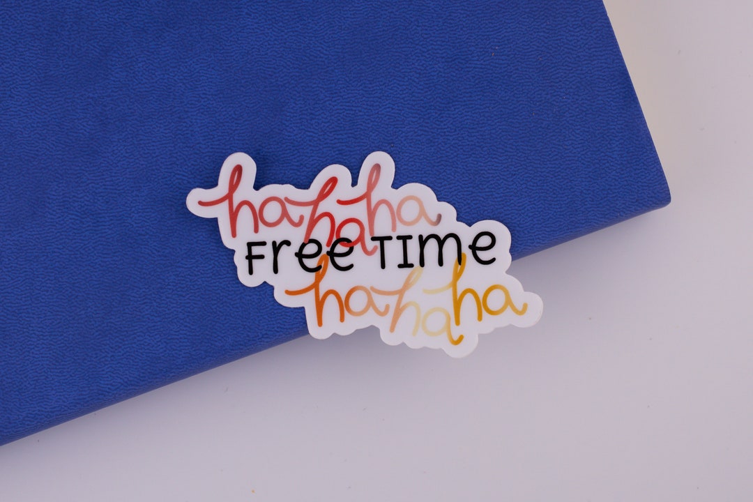 Free Time Sticker: Matte Waterproof Handmade Sticker - Etsy