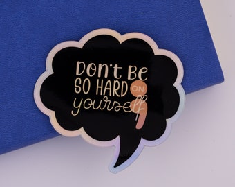 No seas tan duro contigo mismo