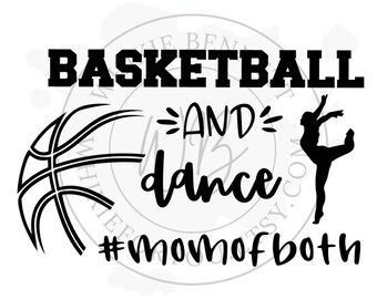 Basketball and Dance Mom of Both SVG PNG Design (Digital Download)