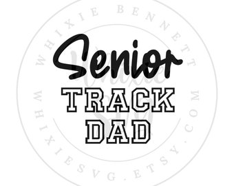 May include: Black and white graphic design with the text "Senior Track Dad" in a circle with the text "WHIXIE BENNETT WHIXIESVG. ETSY.COM" around the outside.