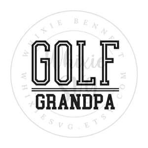 Golf Grandpa SVG, Golf Grandpa PNG, Golf Grandpa Digital Download, Golf Grandpa Cut File, Golf Grandpa Sublimation Design
