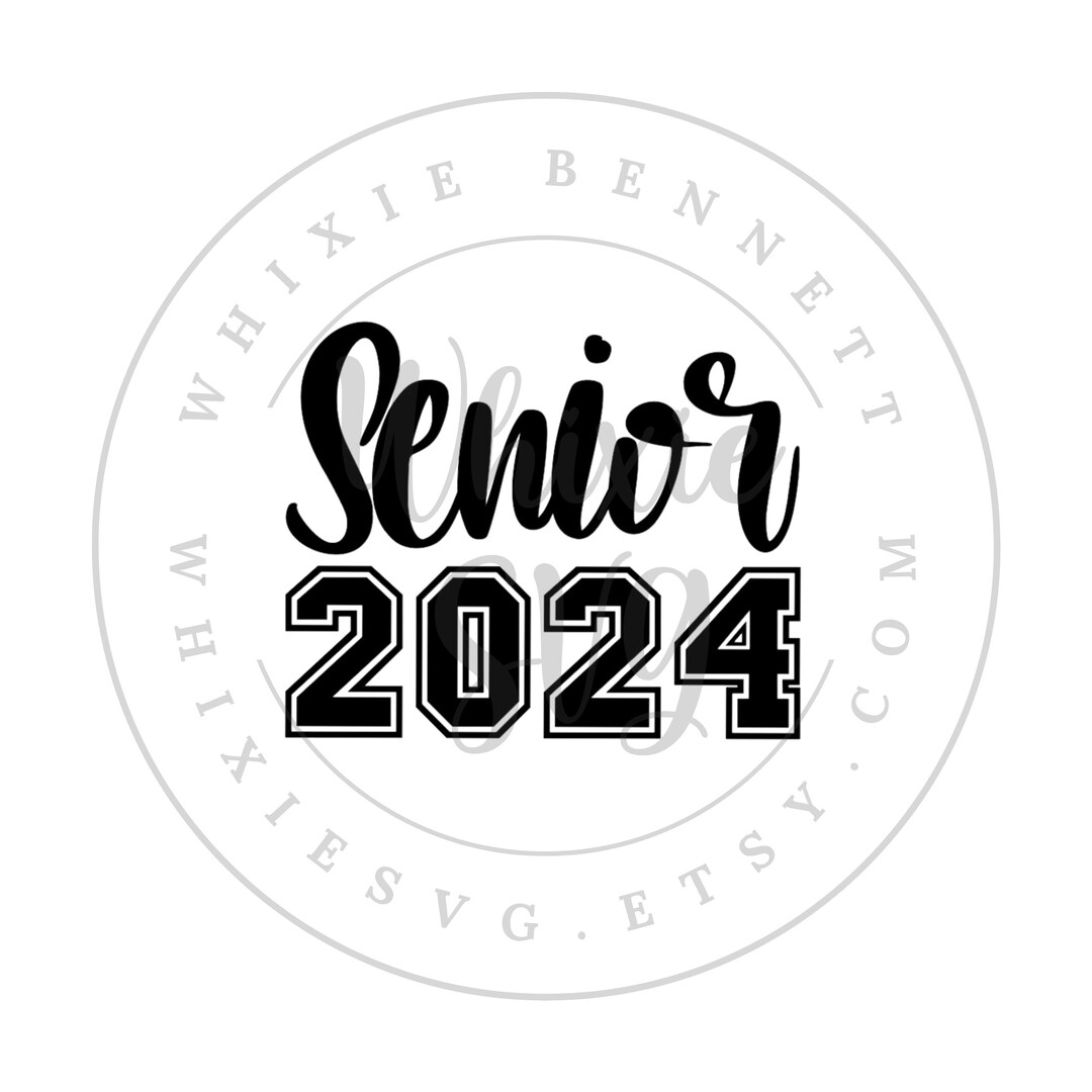 Senior 2024 SVG Design Senior 2024 PNG Design Class of 2024 Senior