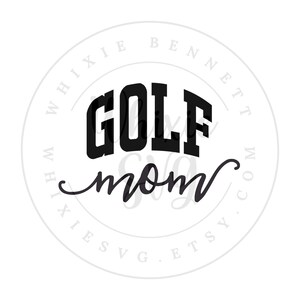 Golf Mom SVG, Golf Mom PNG, Golf Mom Digital Download, Golf Mom Cut File, Golf Mom Sublimation Design, Golf Mom Gift Design