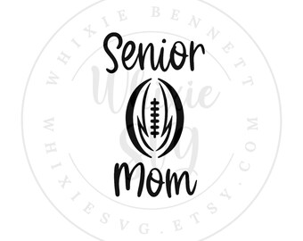 Senior Football Mom SVG PNG: Digital Download