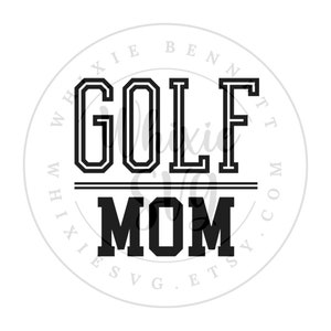 Golf Mom SVG, Golf Mom PNG, Golf Mom Digital Download, Golf Mom Cut File, Golf Mom Sublimation Design, Golf Mom Gift Design