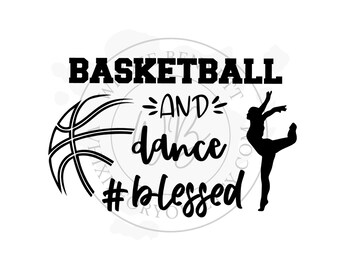 Basketball and Dance Blessed SVG PNG Design (Digital Download)