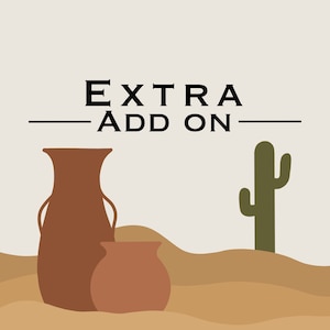 May include: A desert scene with two brown clay pots and a green cactus. The text "EXTRA ADD ON" is at the top of the image.