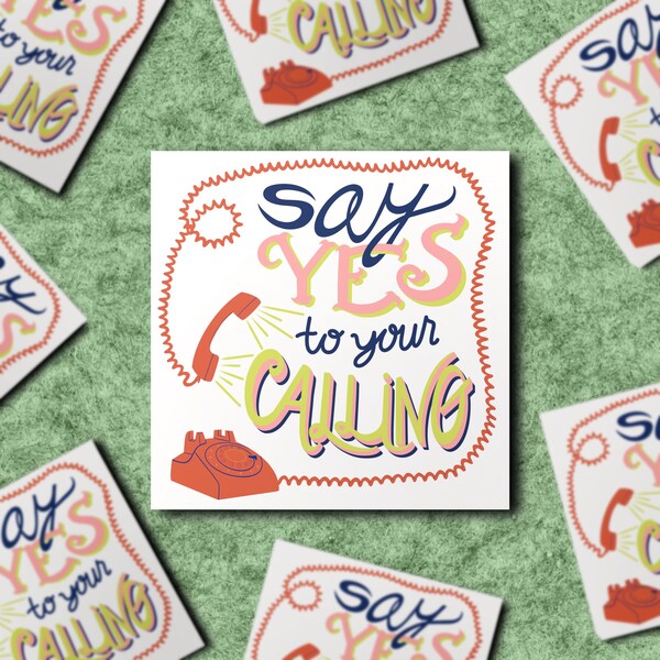 Say Yes to Your Calling, Motivational Quote, Vinyl Sticker