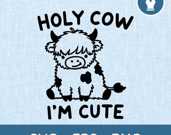 Holy Cow I'm Cute SVG Clipart Cute Baby Cow Vector PNG Cut File, Instant Download File for Cricut