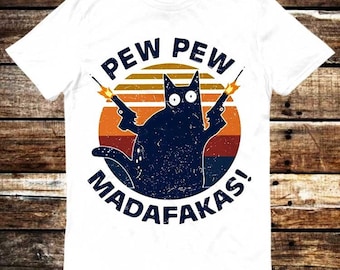 Pew Pew Madafakas Kitten Pet Cat Lover T Shirt Meme Gift Shirt Funny Tee Vintage Style Aesthetic Unisex Gamer Cult Movie Music 6146