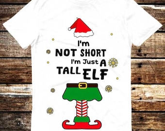 Elf I'm Not Short I'm Just a Tall Christmas Elf Xmas Shirt Meme Gift Tee Funny Unisex Gamer Movie Music 6388