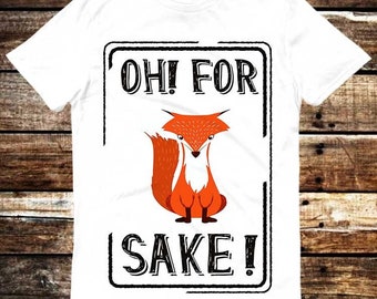 Oh For Fox Sake T Shirt Meme Gift Shirt Funny Tee Vintage Style Aesthetic Unisex Gamer Cult Movie Music 6251