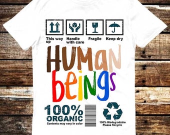 Human Beings 100 Organic LGBT Color May Vary T Shirt Meme Gift Shirt Funny Tee Vintage Style Aesthetic Unisex Gamer Cult Movie Music 6013