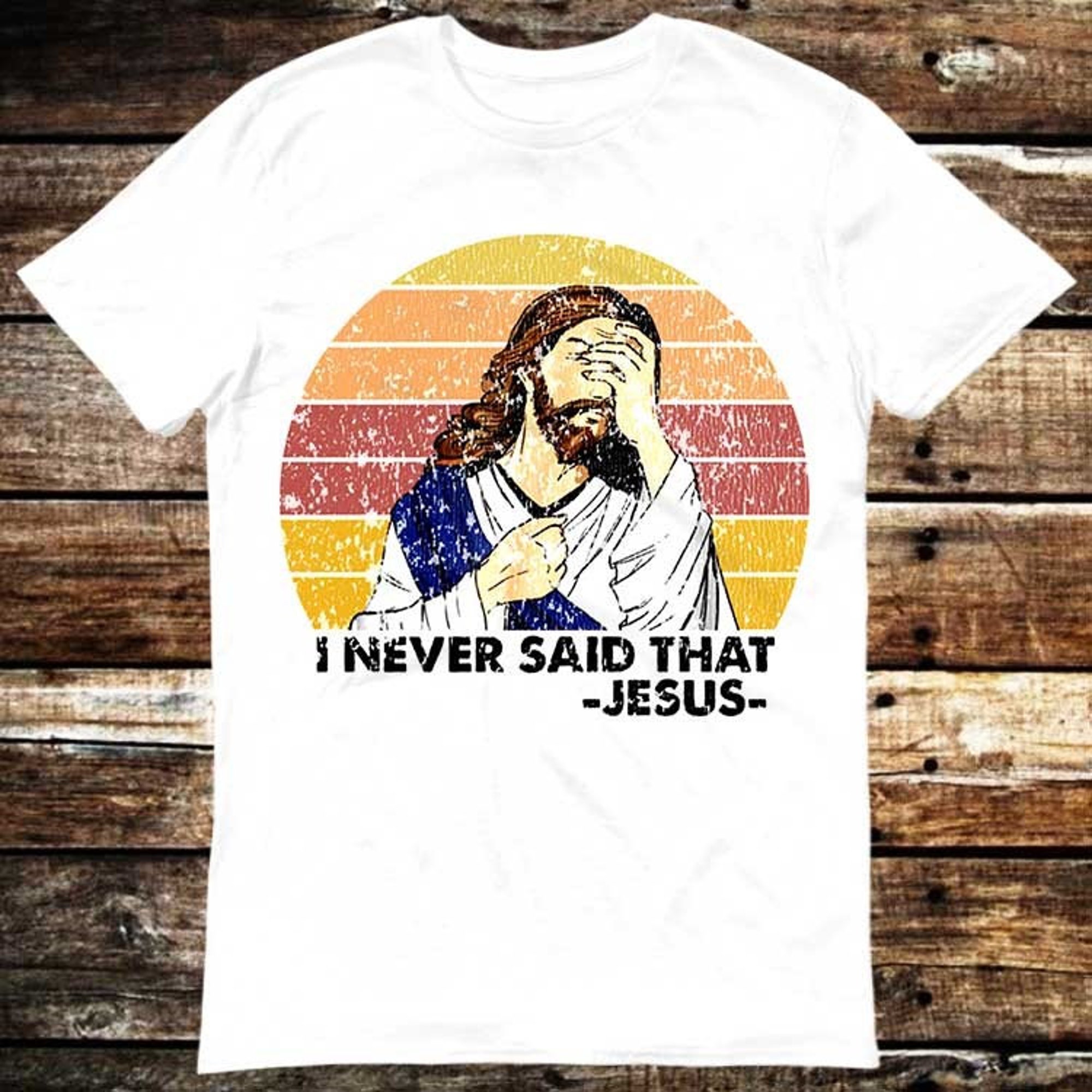 Discover Jesus I Never Said That Oh No Parody Meme T-Shirt