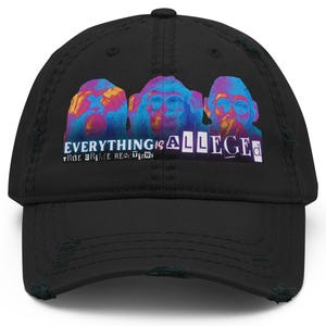 May include: Black distressed baseball cap with a colorful graphic of three faces and the text "EVERYTHING IS ALLEGED". The cap has a curved brim and a distressed finish, giving it a vintage look.