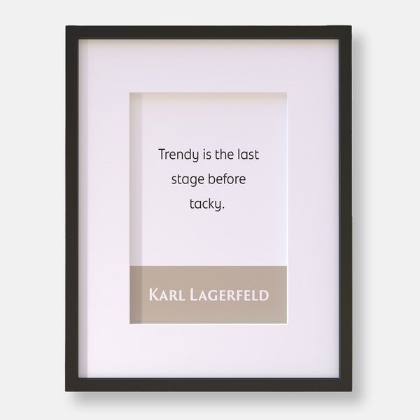 Fashion Prints | Trendy Is The Last Stage Before Tacky | Karl Lagerfeld | Fashion Quotes | Fashion Typography Poster | Wall Decor | Style