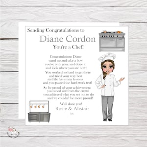 May include: A congratulatory card with a cartoon chef illustration and text that reads "Sending Congratulations to Diane Cordon You're a Chef! Congratulations Diane stand up and take a bow you've only gone and done it and look where you are now! You worked so hard to get there and tried your very best and life has many lessons and you passed the hard work test! So be proud of your achievement you stood out from the crowd you achieved what you set out to do and we couldn't be more proud! Well done you! Rosie & Alistair XX"