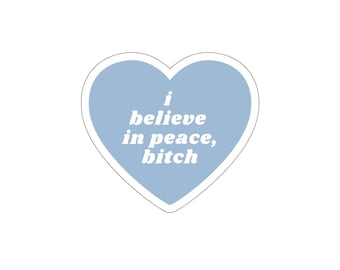 I Believe in Peace, Bitch - Tori Amos - The Waitress song quote - Under the Pink - Stickers