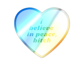 Holographic sticker - I believe in peace bitch - Tori Amos - The Waitress