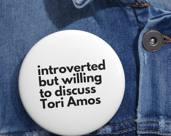 Introverted but willing to discuss Tori Amos - Pin Buttons - for backpacks, bags, jackets