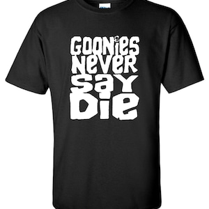 Goonies Never Say Die 80s Movie Mens T-Shirt