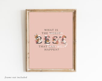 The Best, Positive Print, Mental Health Art, Affirmation, Floral Wall Decor, Wall Art Print, Pink Art, Gifts For Her