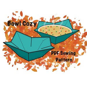 May include: A teal blue bowl cozy sewing pattern with the text "Bowl Cozy" and "PDF Sewing Pattern". The pattern is illustrated with a bowl of soup.