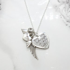 You are always in my heart Memorial necklace for loss of Friend