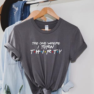 30th birthday gift for her, 1995 T-shirt, Birthday Gift for Women, the one where turns 30, 30th birthday gift for her