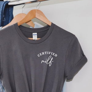 Certified MILF T-Shirt, Funny Baby Shower Gift, Baby Shower Gift, New Mom, Funny Gift For Mom, Gift Idea for Newborn, Funny MILF T-Shirt