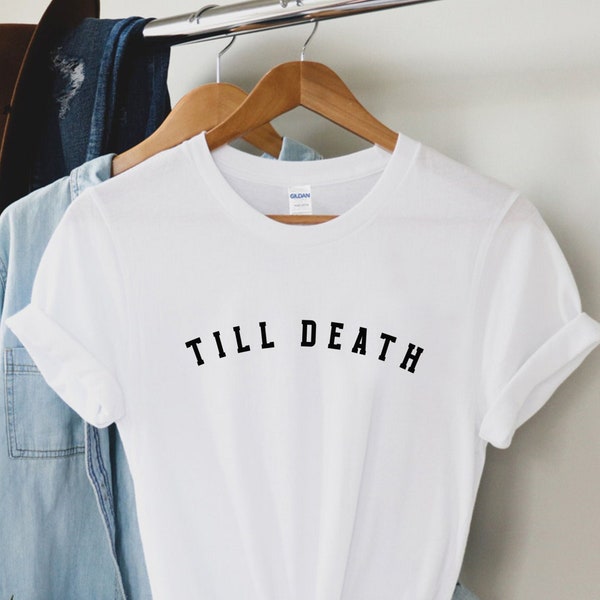 Till Death T-shirt, Wifed Up Tee, Wifey est 2024, Bridal Shower Gift, Engagement Gift, Gift for Bride, Gift for Fiance, Wedding Gift