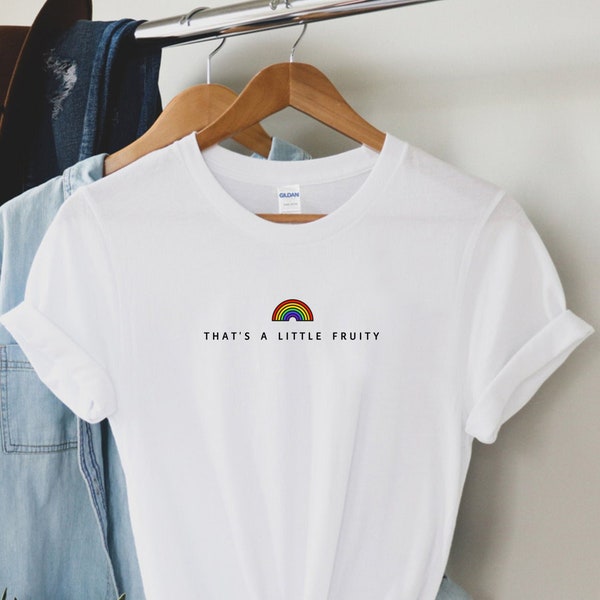 That's A Little Fruity LGBTQ T-Shirt, LGBT Shirt ,Queer Shirt, Gay Shirt, Lesbian Shirt, Bisexual Shirt, Tik Tok