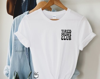 T-shirt med etiketten Tired Mums Club, present till mamma, mamma-t-shirt, mors dag-present, födelsedagspresent för kvinnor, mors dag-t-shirt, presenter till henne