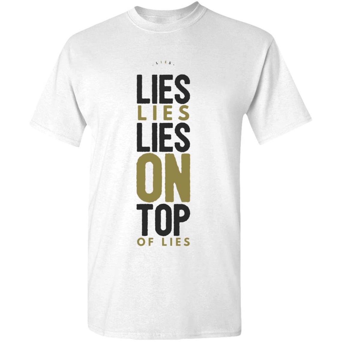 Lies Lies Lies On Top Of Lies Adult Unsex Tee Etsy
