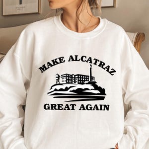 Make Alcatraz Great Again PNG • Funny Political Meme PNG • Trump Meme PNG • Trending Digital Download • Cricut Silhouette Sublimation