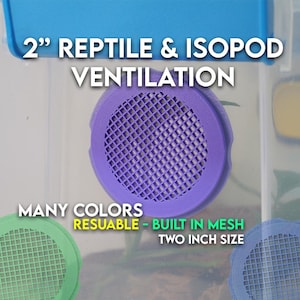 May include: Purple, green, and blue reptile and isopod ventilation inserts. Each insert has a mesh screen and is 2 inches in size. The text on the image reads "Many Colors, Resuable - Built in Mesh, Two Inch Size."